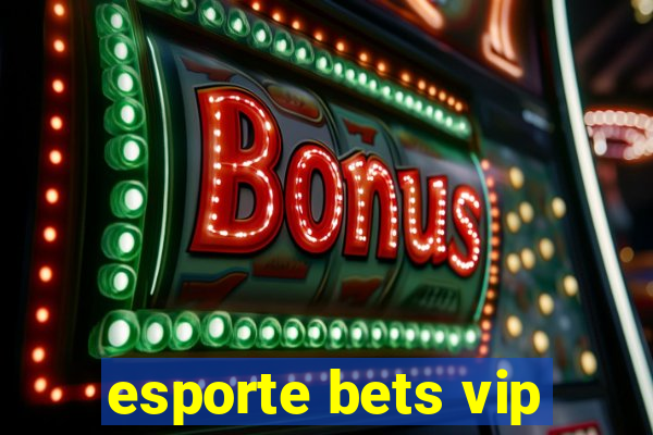 esporte bets vip